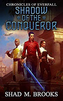 Shadow of the Conqueror (Chronicles of Everfall Book 1)