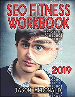 SEO Fitness Workbook: The Seven Steps to Search Engine Optimization (2019 Edition)
