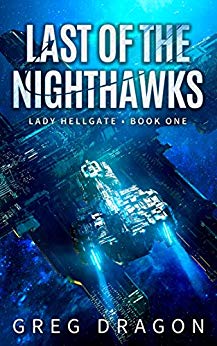 Last of The Nighthawks: A Military Space Opera Adventure (Lady Hellgate Book 1)