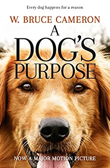 A Dog's Purpose: A novel for humans (A Dog's Purpose Series Book 1)