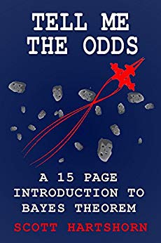 Tell Me The Odds: A 15 Page Introduction To Bayes Theorem