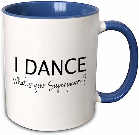 3dRose I Dance - Whats your Superpower - funny dancing love gift for dancers - Mugs (mug_184941_11)