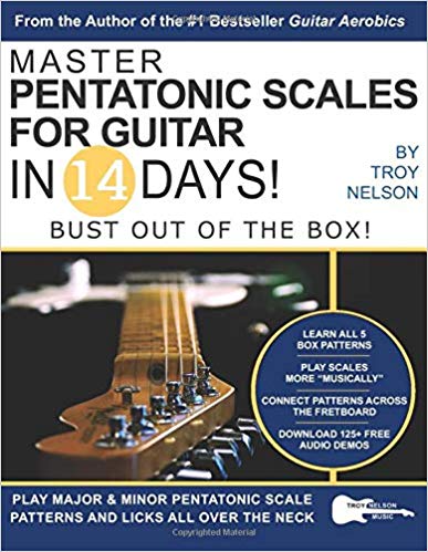 Master Pentatonic Scales For Guitar in 14 Days: Bust out of the Box! Learn to Play Major and Minor Pentatonic Scale  Patterns and Licks All Over the Neck (Play Guitar in 14 Days)