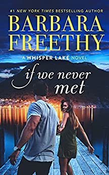If We Never Met (Whisper Lake Book 5)