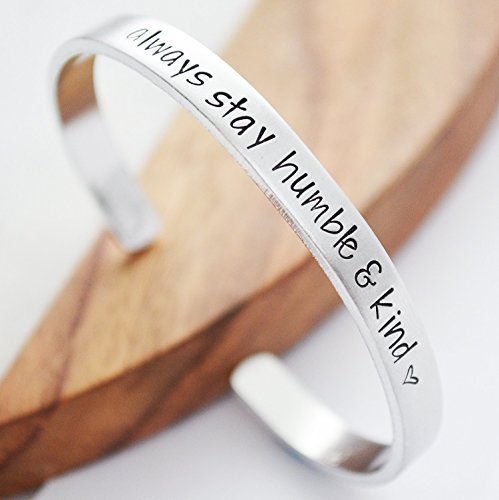 Always Stay Humble and Kind Hand Stamped Aluminum Cuff Bracelet Girls Gifts Under 20 Dollars