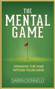 The Mental Game: Winning the War Within Your Mind (Sports for the Soul)