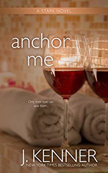 Anchor Me (Stark Trilogy Book 4)