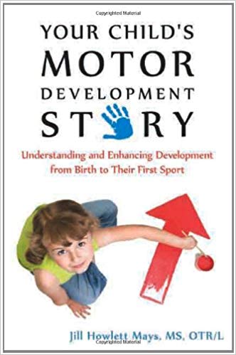 Your Child's Motor Development Story: Understanding and Enhancing Development from Birth to Their First Sport