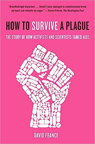 How to Survive a Plague: The Story of How Activists and Scientists Tamed AIDS