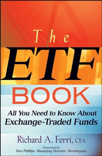 The ETF Book: All You Need to Know About Exchange–Traded Funds