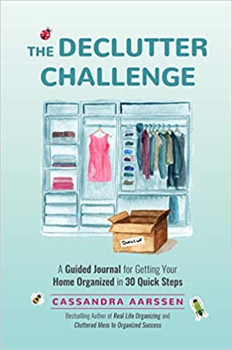 The Declutter Challenge: A Guided Journal for Getting your Home Organized in 30 Quick Steps (Home Organization and Storage Guided Journal for Making Space Clutter-Free)