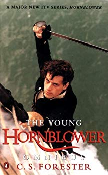 The Young Hornblower Omnibus: "Mr.Midshipman Hornblower", "Lieutenant Hornblower", "Hornblower and the "Hotspur"" (A Horatio Hornblower Tale of the Sea)