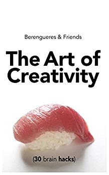 The Art of Creativity: (30 brain hacks)