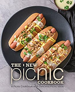 The New Picnic Cookbook: A Picnic Cookbook with Delicious Picnic Ideas