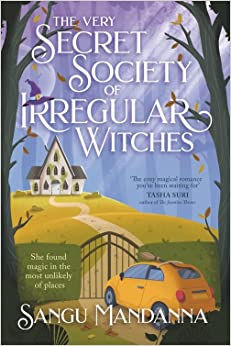 The Very Secret Society of Irregular Witches: the heartwarming and uplifting magical romance
