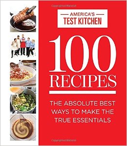 100 Recipes: The Absolute Best Ways To Make The True Essentials