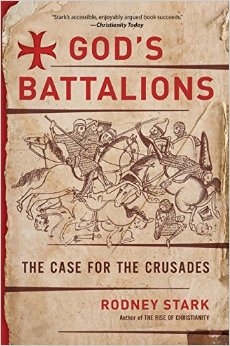 God's Battalions: The Case for the Crusades