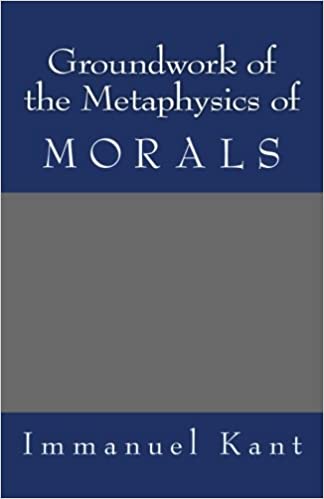 Groundwork of the Metaphysics of Morals