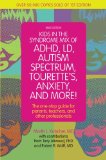 Kids in the Syndrome Mix of ADHD LD Autism Spectrum Tourettes Anxiety and More The one-stop guide for parents teachers and other professionals