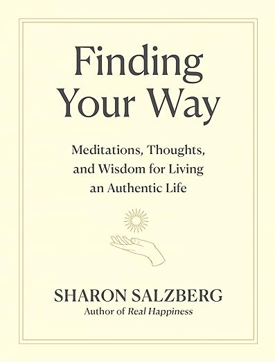 Finding Your Way: Meditations, Thoughts, and Wisdom for Living an Authentic Life