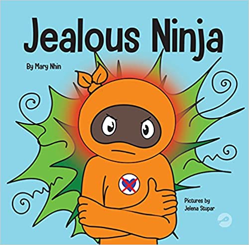 Jealous Ninja: A Social, Emotional Children's Book About Helping Kid Cope with the Green-eyed Monster - Jealousy and Envy (Ninja Life Hacks)