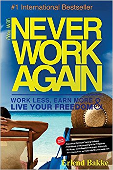(You Will) Never Work Again: Work Less, Earn More & Live Your Freedom