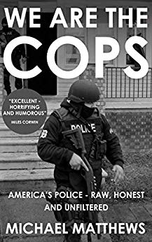 We Are The Cops: America's Police - Raw, Honest and Unfiltered