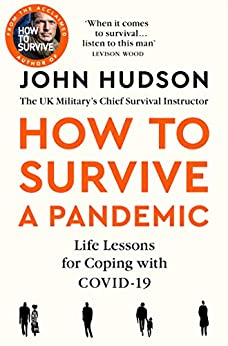 John Hudson's How to Survive a Pandemic: Life Lessons for Coping with Covid-19