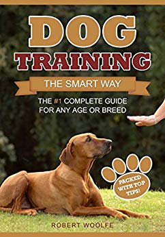 Dog Training: The Smart Way: The #1 Complete Guide for Any Age or Breed (  3 FREE GUIDES)