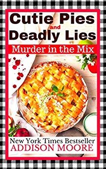 Cutie Pies and Deadly Lies (MURDER IN THE MIX Book 1)