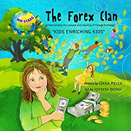 Children's book: The Forex Clan (Business for Kids 5: Foreign Currencies): Teach your kids about money and different currencies in a creative way (7WH Stars books)