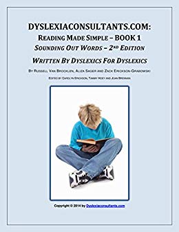 dyslexiaconsultants.com: Reading Made Simple - Book 1: Sounding Out Words - 2nd Edition - Written By Dyslexics For Dyslexics - A Parent/Teacher Guide