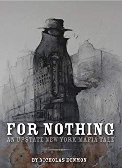 For Nothing (An Upstate New York Mafia Tale Book 1)