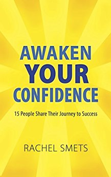 Awaken Your Confidence: 15 People Share Their Journey To Success
