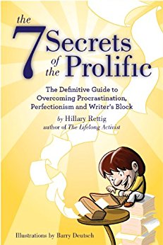 The 7 Secrets of the Prolific: The Definitive Guide to Overcoming Procrastination, Perfectionism, and Writer's Block