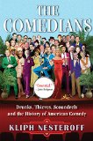 The Comedians Drunks Thieves Scoundrels and the History of American Comedy