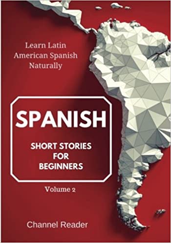 Spanish Short Stories for Beginners: Learn Latin American Spanish Naturally (Volume 2)