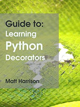 Guide to: Learning Python Decorators