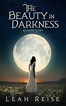 The Beauty in Darkness: A Vampire Story