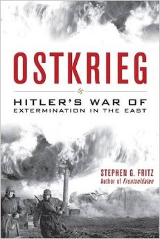 Ostkrieg Hitlers War of Extermination in the East