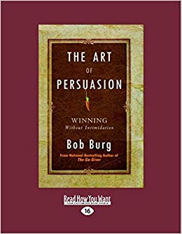 The Art of Persuasion: Winning Without Intimidation (Large Print 16pt)