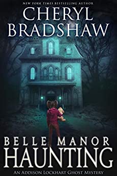 Belle Manor Haunting (Addison Lockhart Book 4)