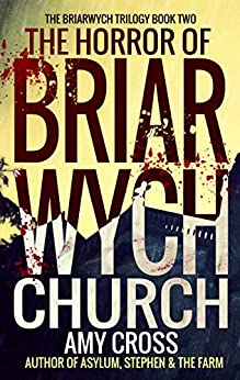 The Horror of Briarwych Church (The Briarwych Trilogy Book 2)