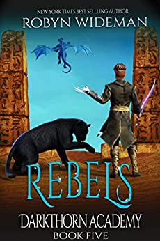 Rebels: An Epic Fantasy Gamelit Adventure (Darkthorn Academy Book 5)