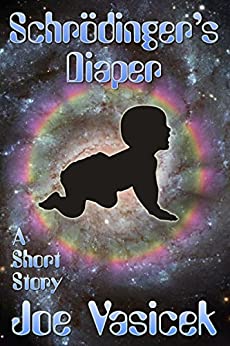 Schrödinger's Diaper: A Short Story (Short Story Singles)