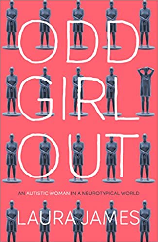 Odd Girl Out: An Autistic Woman in a Neurotypical World