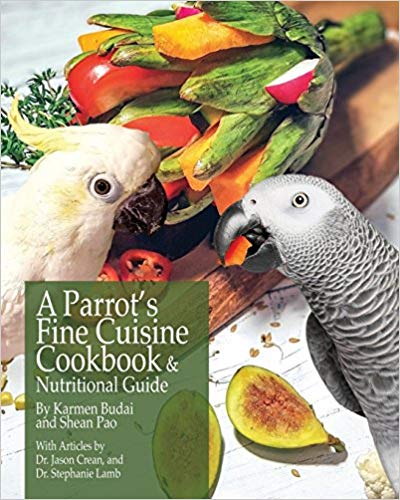 A Parrot's Fine Cuisine Cookbook: and Nutritional Guide
