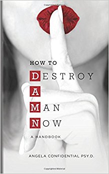 How to Destroy A Man Now (DAMN): A Handbook