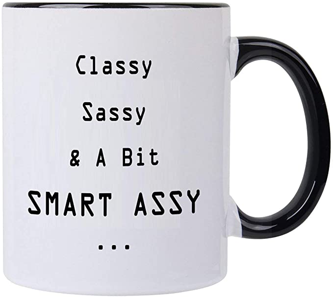 Funny Women Gifts - Classy Sassy And A Bit Smart Assy - 11 OZ Coffee Mugs - Inspirational gifts and sarcasm,Unique Birthday Gift or Present idea For Men Women