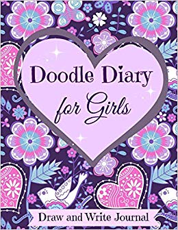 Doodle Diary for Girls: Draw and Write Journal (Drawing Doodle Books for Girls)